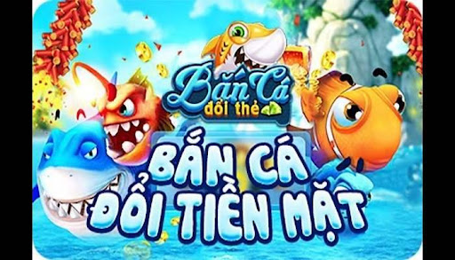 Game bắn cá đổi thưởng